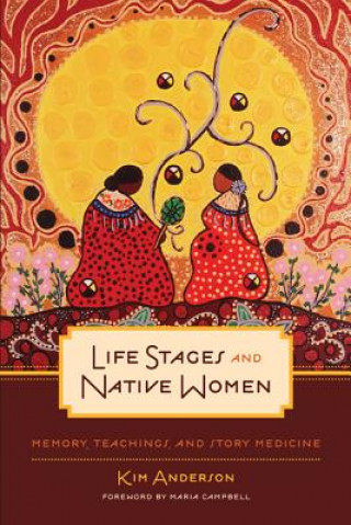 Könyv Life Stages and Native Women Kim Anderson
