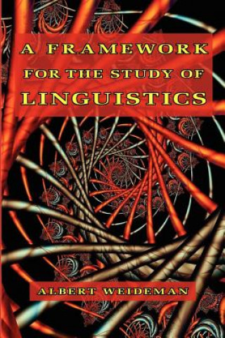 Книга Framework for the Study of Linguistics Albert Weideman