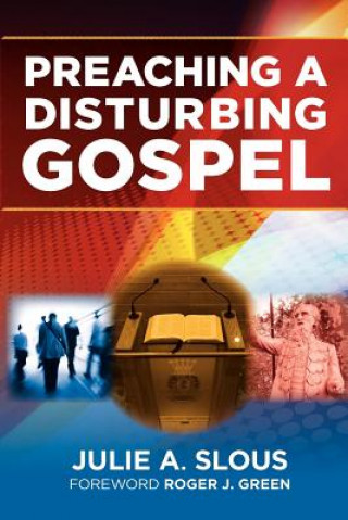 Book Preaching A Disturbing Gospel Julie A Slous