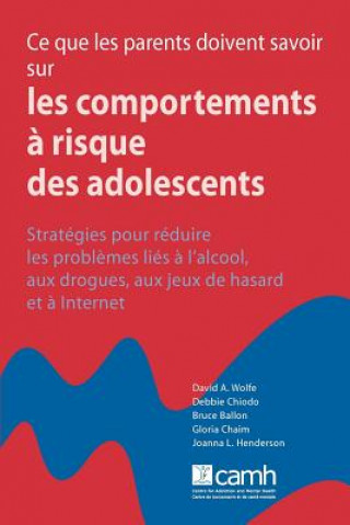 Kniha Ce Que Les Parents Doivent Savoir Sur Les Comportements a Risque Des Adolescents Gloria Chaim