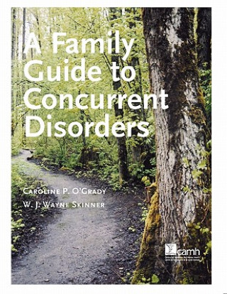 Kniha Family Guide to Concurent Disorders W.J. Wayne Skinner