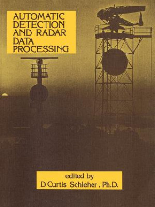 Kniha Automatic Detection and Radar Data Processing D. Curtis Schleher