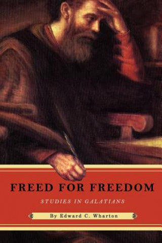 Könyv Freed for Freedom Edward C Wharton