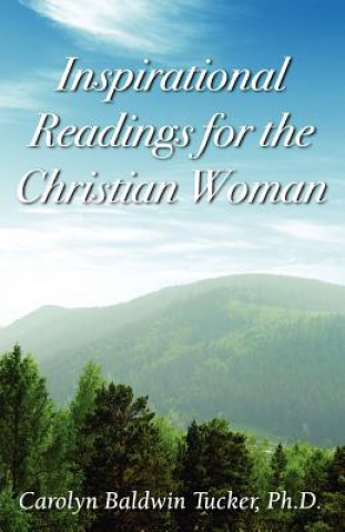 Carte Inspirational Readings for the Christian Woman Carolyn Baldwin Tucker
