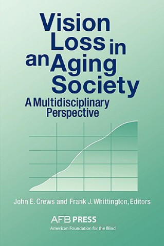Kniha Vision Loss in an Aging Society John E. Crews