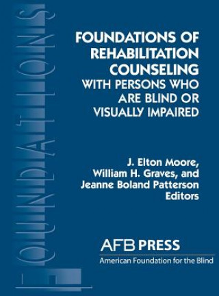 Kniha Foundations of Rehabilitation Counseling with Persons Who Are Blind or Visually Impaired William H. Graves