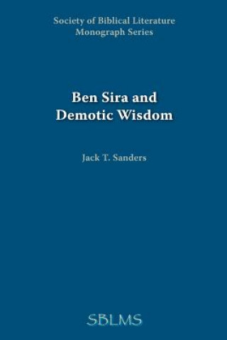 Książka Ben Sira and Demotic Wisdom Jack T Sanders