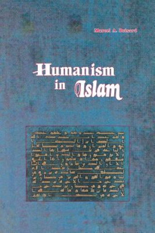 Kniha Humanism in Islam Marcel A. Boisard