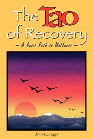 Carte Tao of Recovery Jim McGregor