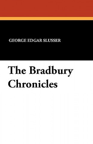 Livre Bradbury Chronicles George Edgar Slusser