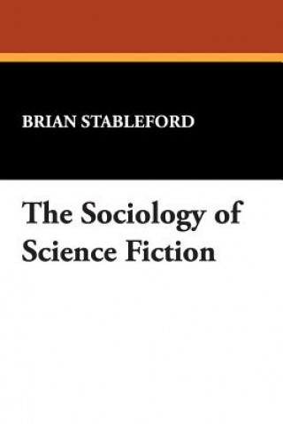 Книга Sociology of Science Fiction Brian Stableford