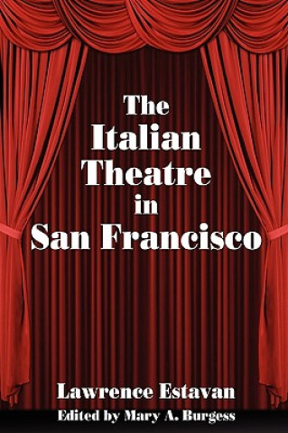Könyv Italian Theatre in San Francisco Mary A. Burgess