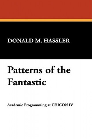 Kniha Patterns of the Fantastic Donald M. Hassler