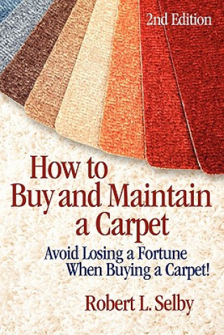 Buch How to Buy and Maintain a Carpet Robert Selby