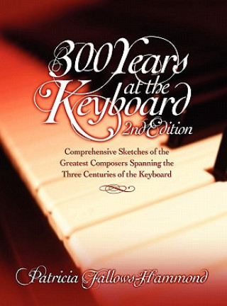 Buch 300 Hundred Years at the Keyboard - 2nd Edition Patricia Fallows-Hammond