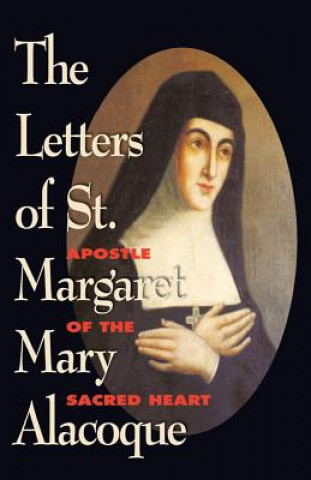 Könyv Letters of St.Margaret Mary Alacoque Saint Margaret Mary Alacoque
