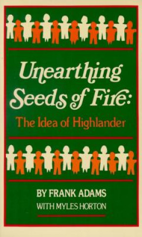 Книга Unearthing Seeds of Fire Myles Horton