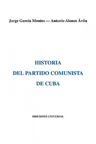 Книга Historia del Partido Comunista de Cuba Antonio Alonso Avila