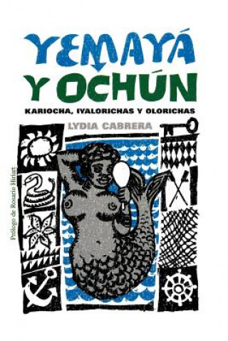 Carte Yemaya Y Ochun : Kariocha, Iyalorichas Y Olorichas (Coleccion Del Chichereku Lydia Cabrera