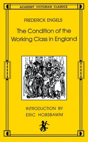 Kniha Condition of the Working Class in England E. J Hobsbawm