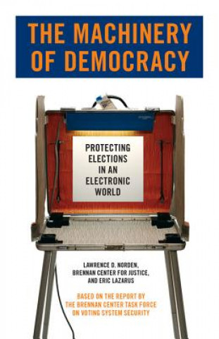 Книга Machinery of Democracy Brennan Center Task Force on Voting Security