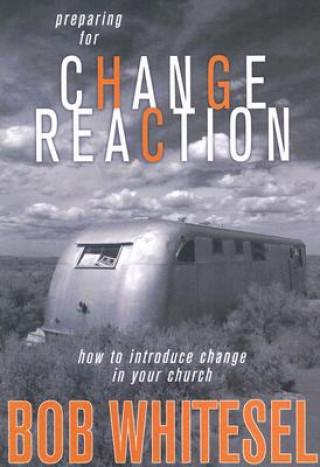 Libro Preparing for Change Reaction BOB WHITESEL