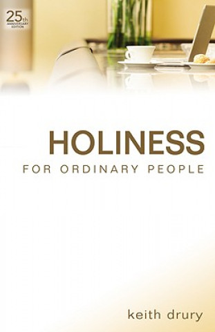 Carte Holiness for Ordinary People Keith Drury