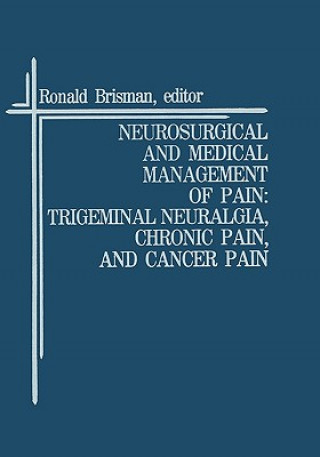 Kniha Neurosurgical and Medical Management of Pain Ronald Brisman