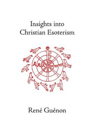 Книга Insights into Christian Esotericism René Guénon