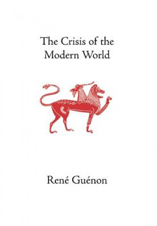 Könyv Crisis of the Modern World René Guénon