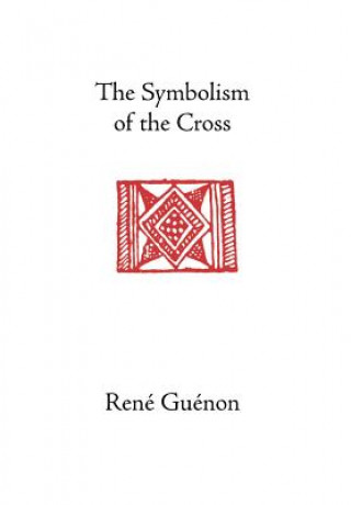Carte Symbolism of the Cross René Guénon