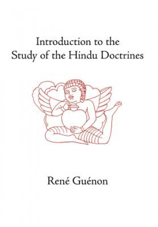 Carte Introduction to the Study of the Hindu Doctrines René Guénon