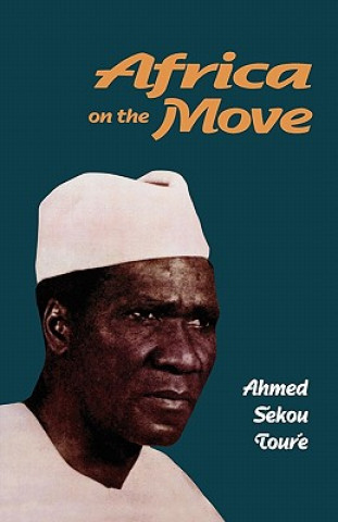 Carte Africa on the Move Ahmed Sekou Toure