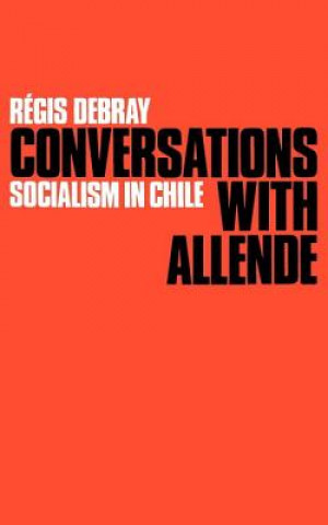 Könyv Conversations with Allende Regis Debray