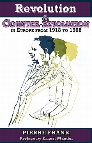 Kniha Revolution and Counterrevolution in Europe From 1918 to 1968 Pierre Frank