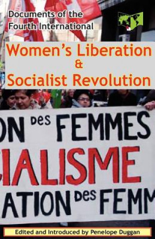 Könyv Women's Liberation & Socialist Revolution Documents of the Fourth International Fourth International