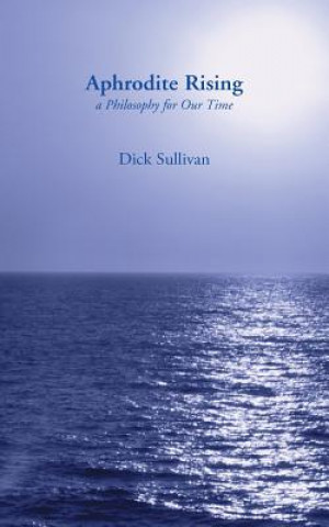 Book Aphrodite Rising Dick Sullivan