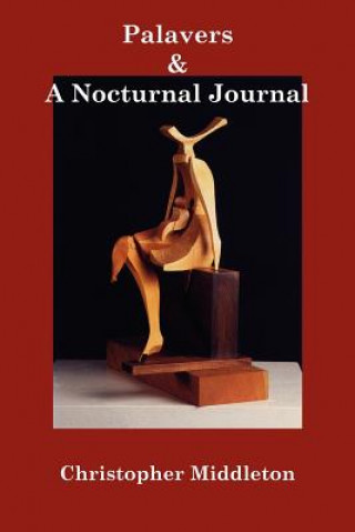 Carte Palavers, and a Nocturnal Journal Marius Kociejowski