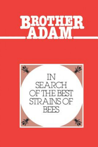Könyv In Search of the Best Strains of Bees Brother" "Adam