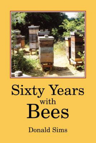 Kniha Sixty Years with Bees Donald Sims