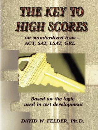 Kniha Key to High Scores on Standardized Tests Felder