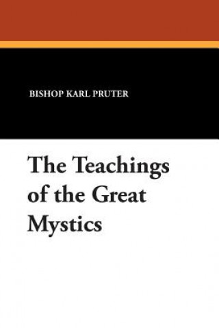 Kniha Teachings of the Great Mystics Bishop Karl Pruter