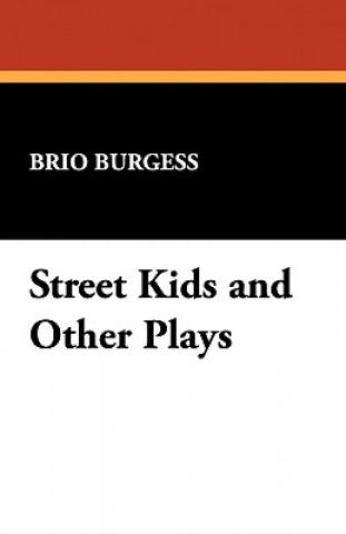 Kniha Street Kids and Other Plays Brio Burgess