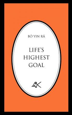 Könyv Life's Highest Goal Bo Yin Ra