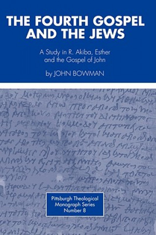 Kniha Fourth Gospel and the Jews John Bowman