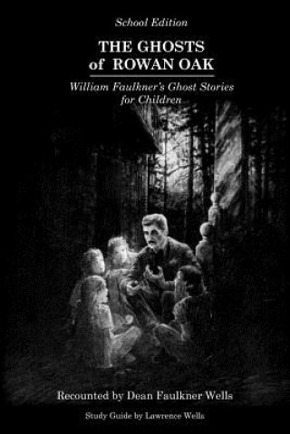 Βιβλίο Ghosts of Rowan Oak Dean Faulkner Wells