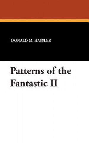 Knjiga Patterns of the Fantastic II Donald M. Hassler