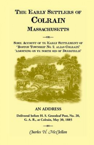 Kniha Early Settlers of Colrain, Massachusetts Charles H McClellen