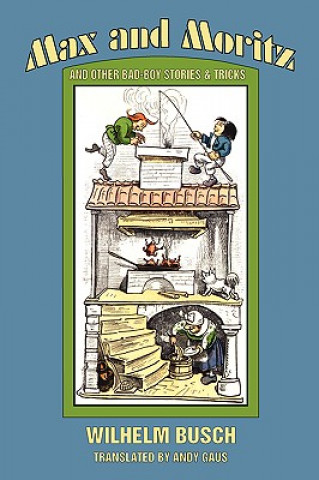 Книга Max and Moritz and Other Bad Boy Tales Wilhelm Busch