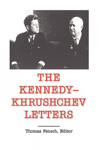 Könyv Kennedy -Khrushchev Letters John F Kennedy